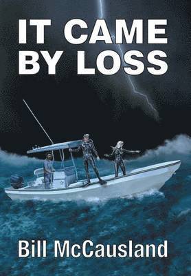 Bill McCausland - It Came by Loss, Inbunden