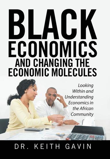 bokomslag Black Economics and Changing the Economic Molecules