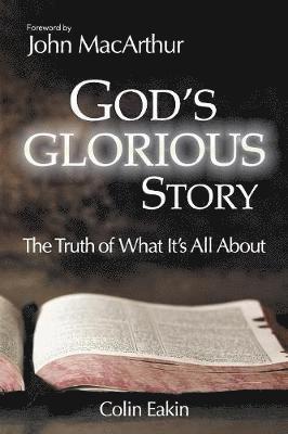 Colin Eakin - God's Glorious Story, Häftad
