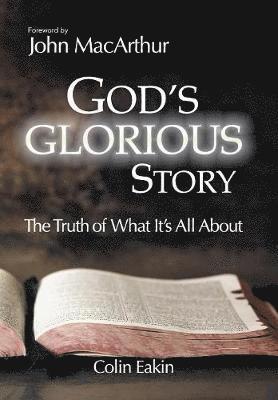 Colin Eakin - God's Glorious Story, Inbunden
