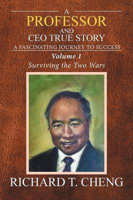 Richard T Cheng, Richard T. Cheng, Richard  T. Cheng - Professor and CEO True Story, Häftad