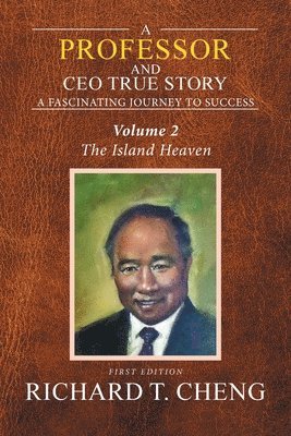Richard T Cheng, Richard T. Cheng - Professor and Ceo True Story, Häftad