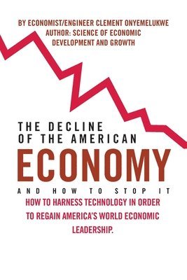 bokomslag The Decline of the American Economy