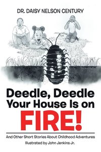 bokomslag Deedle, Deedle Your House Is on Fire!