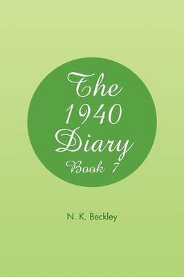 N K Beckley, N. K. Beckley - 1940 Diary, Häftad