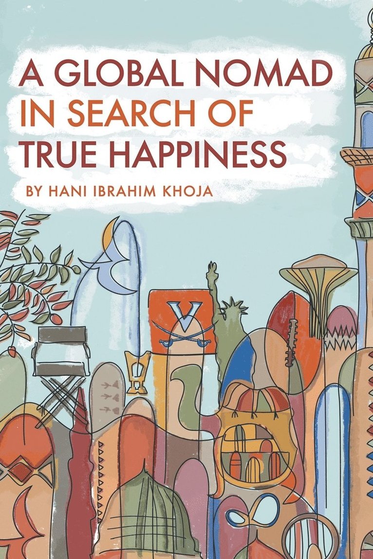 A Global Nomad in Search of True Happiness 1