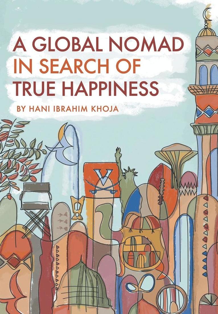 A Global Nomad in Search of True Happiness 1