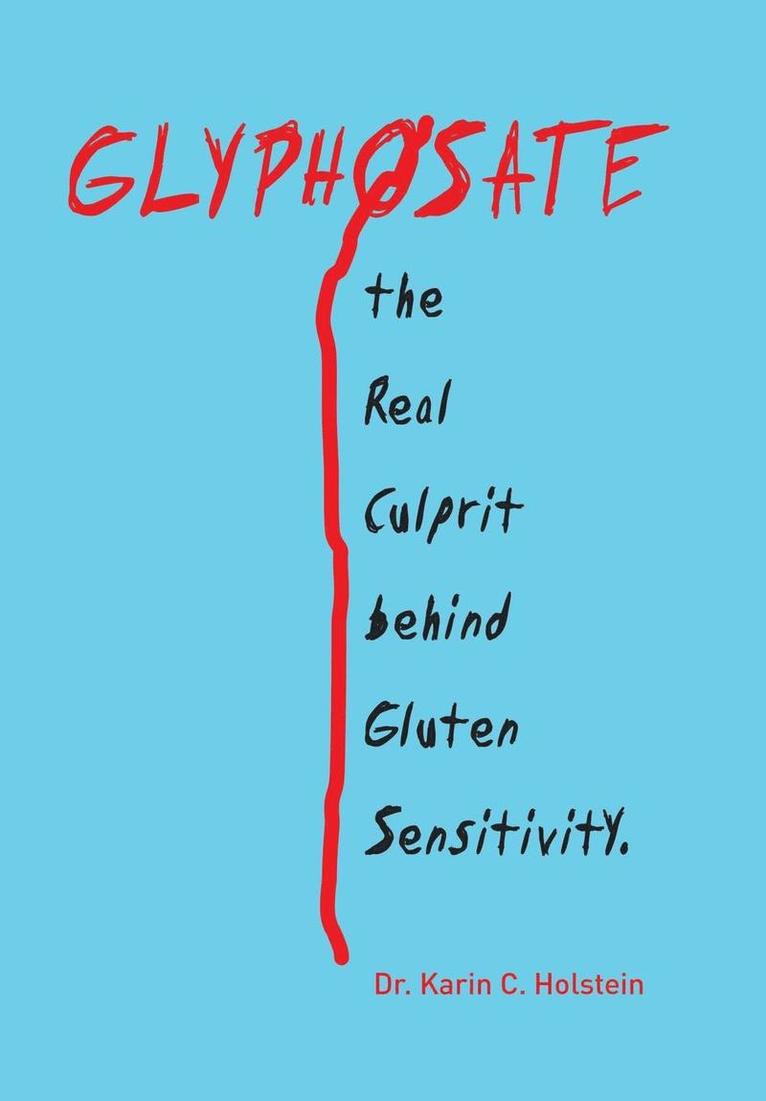 GLYPHOSATE, the Real Culprit behind Gluten Sensitivity 1