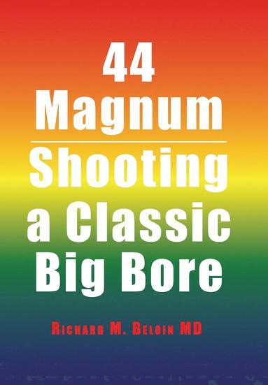 Richard M Beloin - 44 Magnum, Inbunden