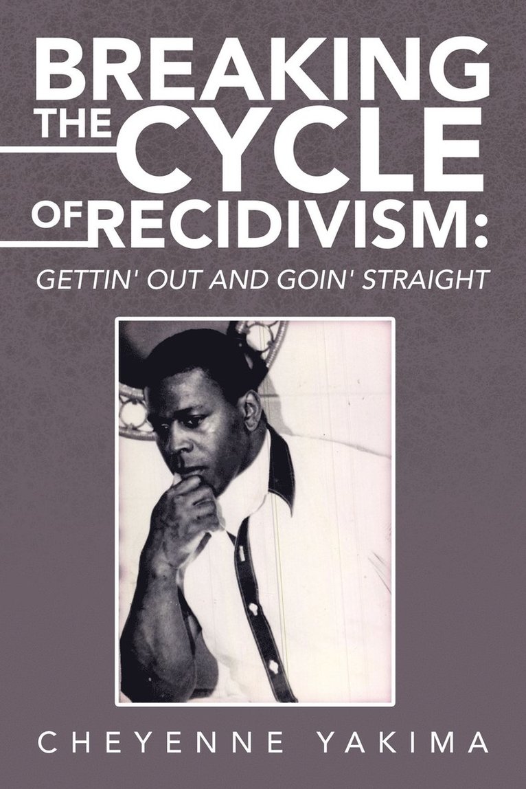 Breaking the Cycle of Recidivism 1