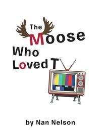 bokomslag The Moose Who Loved TV