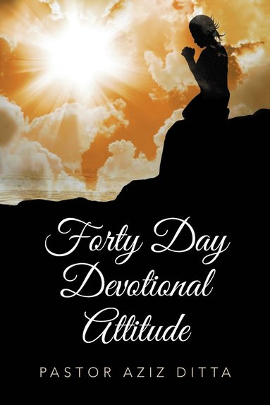 bokomslag Forty Day Devotional Attitude