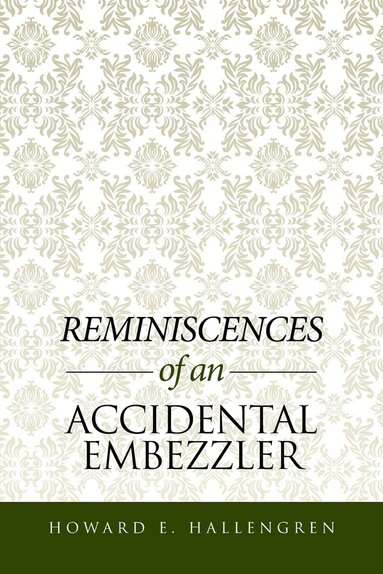 bokomslag Reminiscences of an Accidental Embezzler