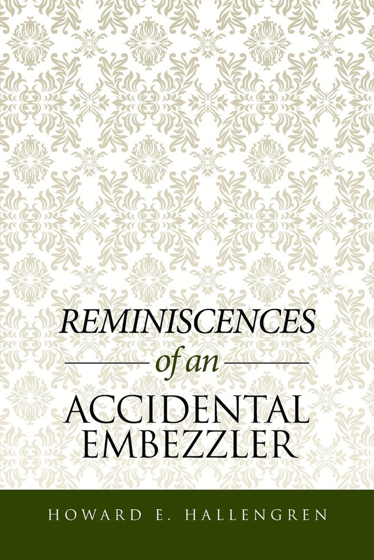 Reminiscences of an Accidental Embezzler