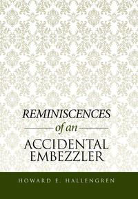 bokomslag Reminiscences of an Accidental Embezzler