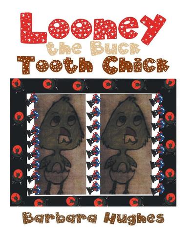 Barbara Hughes - Looney the Buck Tooth Chick, Häftad