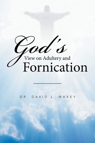 bokomslag God's View on Adultery and Fornication