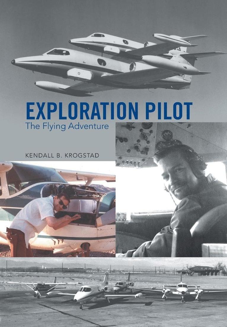 Kendall B Krogstad, Kendall B. Krogstad - Exploration Pilot, Inbunden