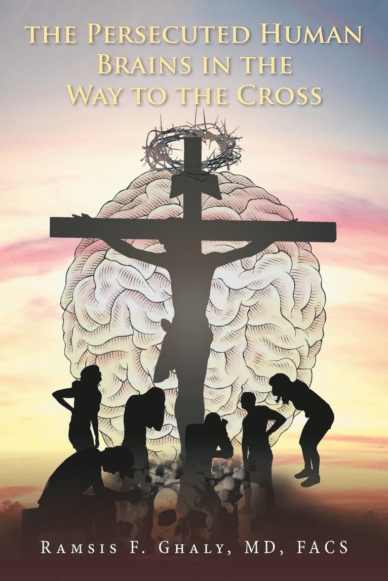 The Persecuted Human Brains in the Way to the Cross 1