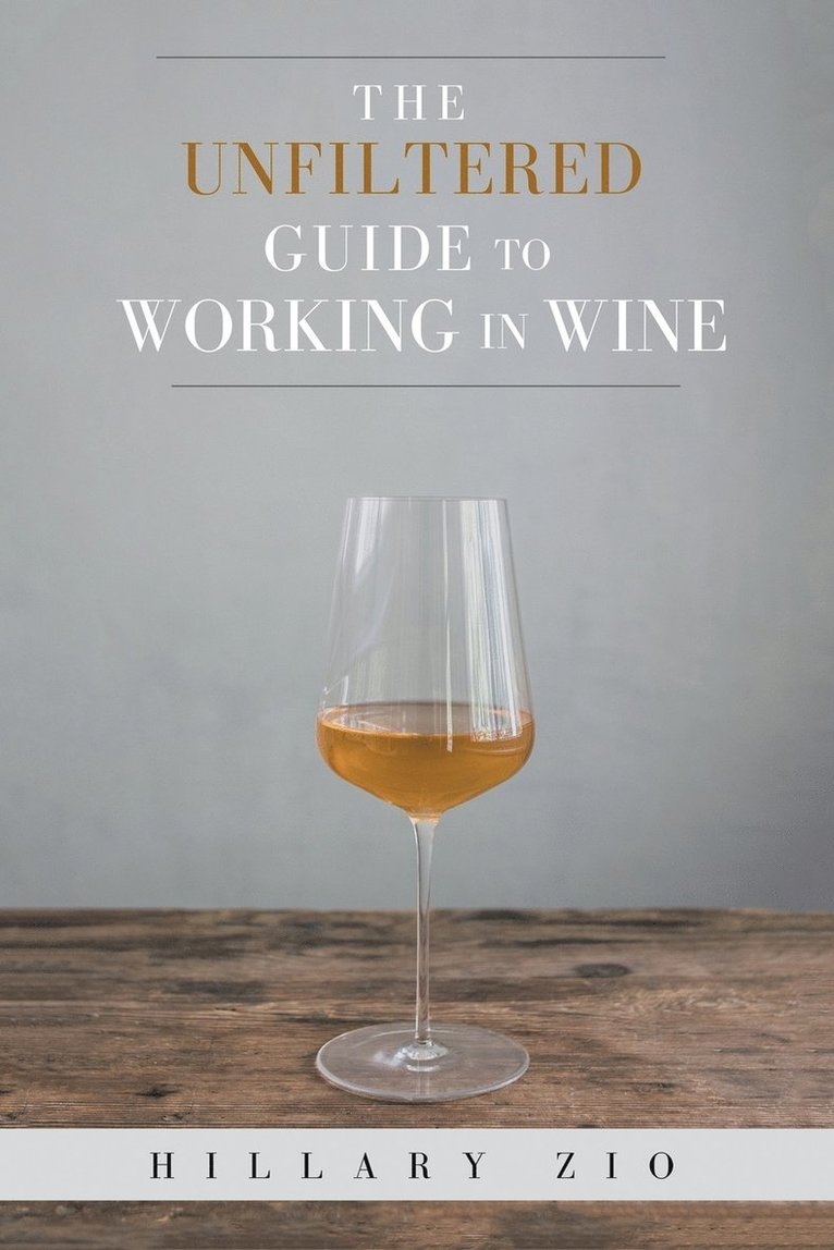 The Unfiltered Guide to Working in Wine 1