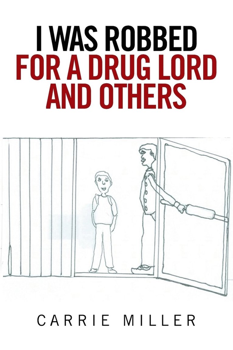 Carrie Miller - I Was Robbed for a Drug Lord and Others, Häftad