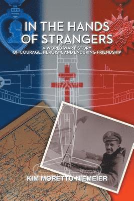 Kim Moretto Niemeier - In the Hands of Strangers, Häftad