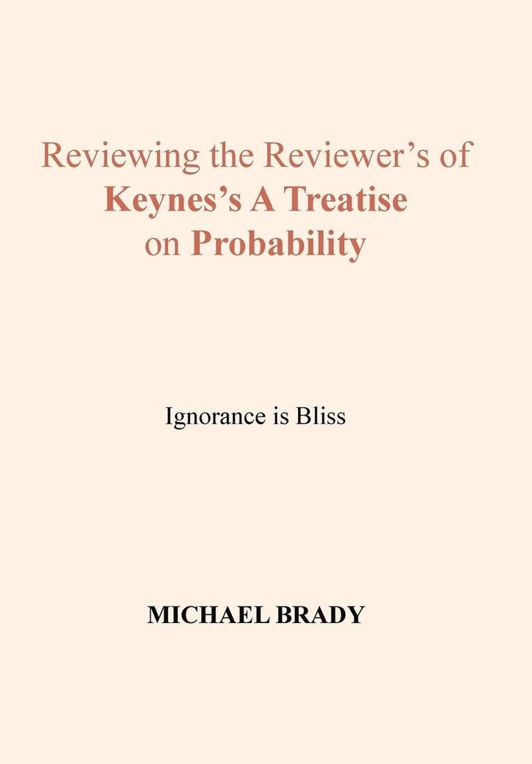 Reviewing the Reviewer's of Keynes's A Treatise on Probability 1