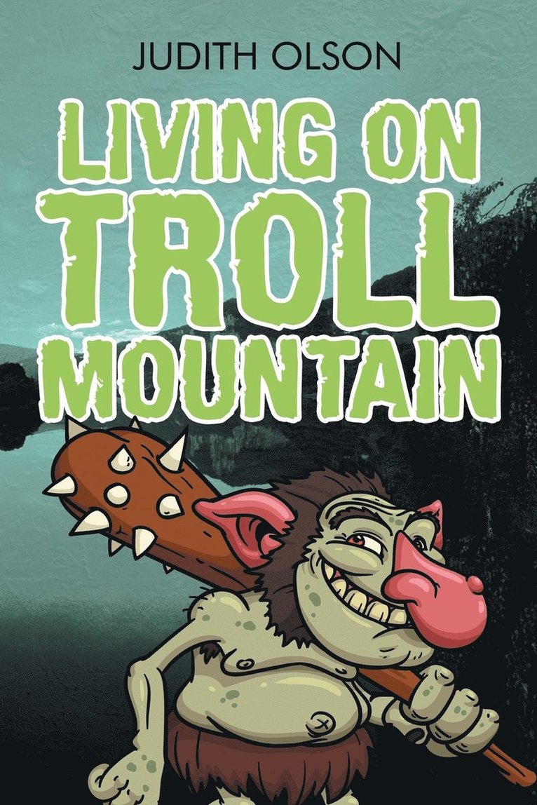 Living on Troll Mountain 1