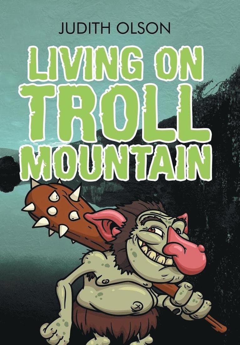 Living on Troll Mountain 1