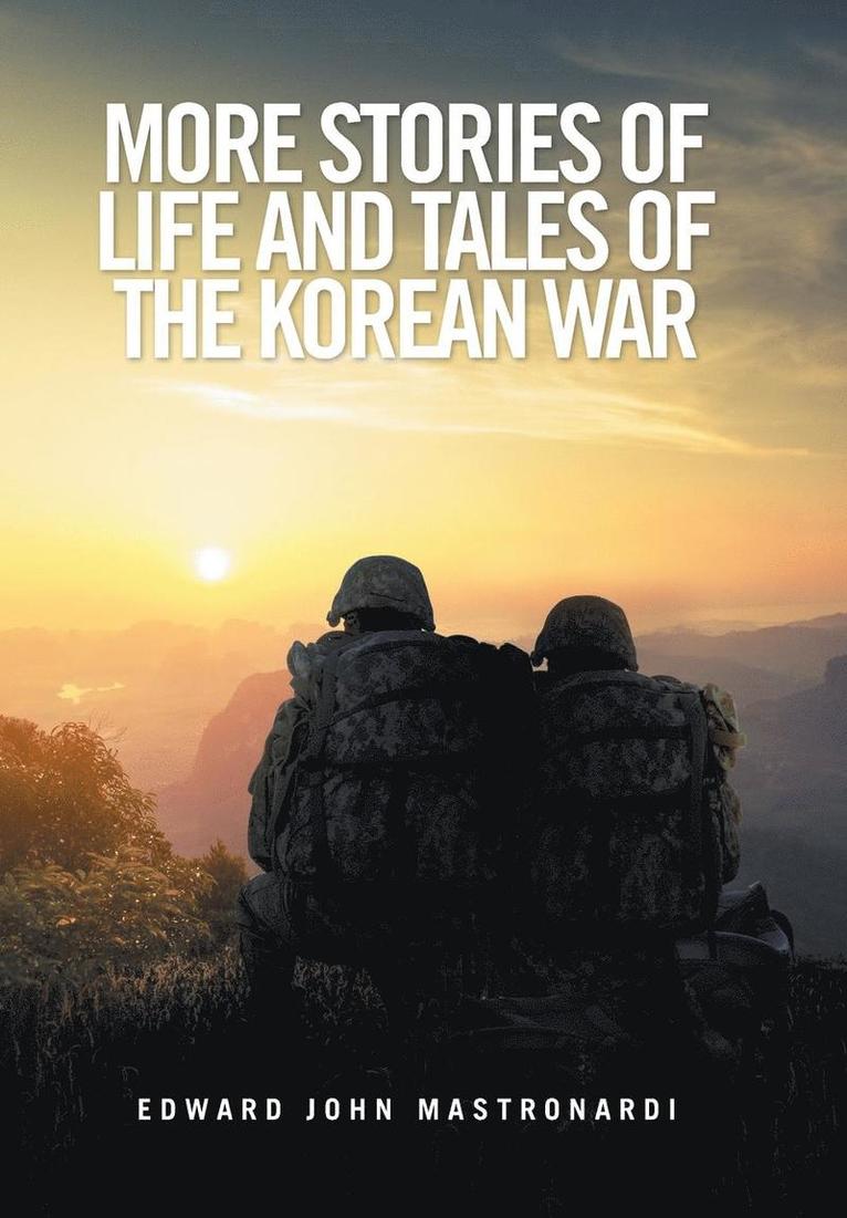 More Stories of Life and Tales of the Korean War 1