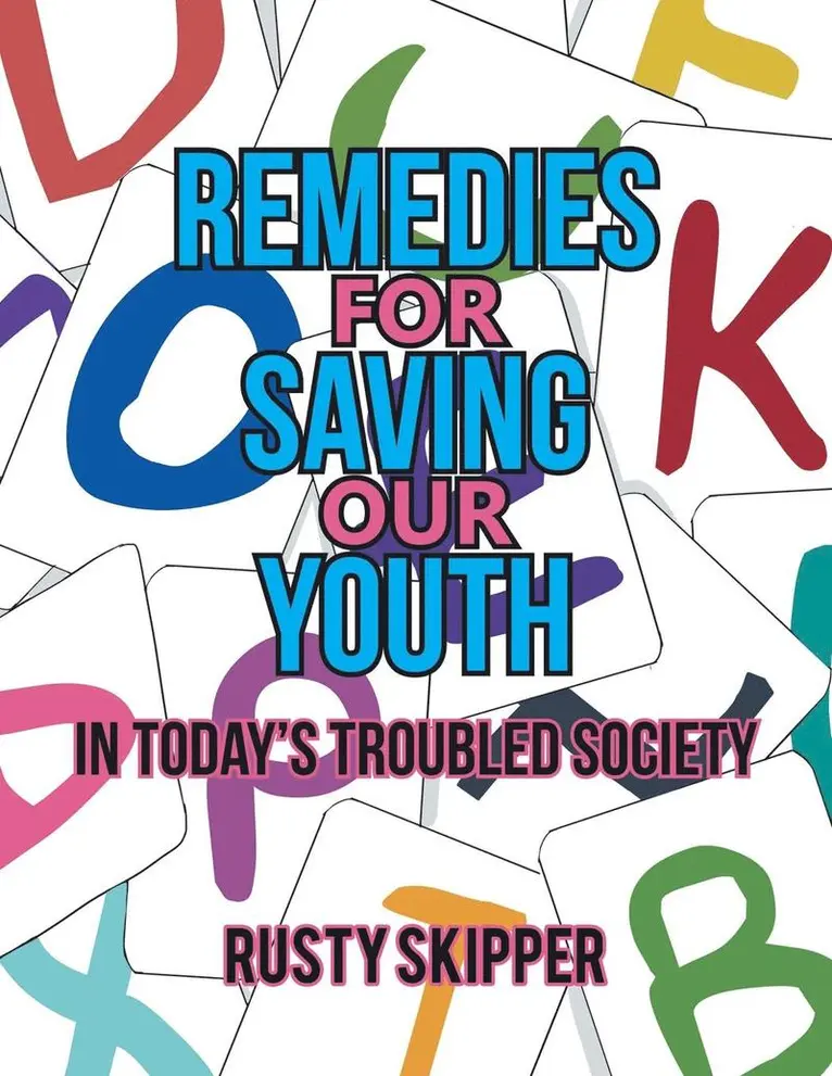 Rusty Skipper - Remedies for Saving Our Youth in Today's Troubled Society, Häftad. Tillgänglighet: Lägg i varukorg