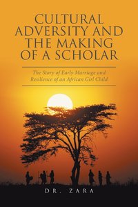 bokomslag Cultural Adversity and the Making of A Scholar