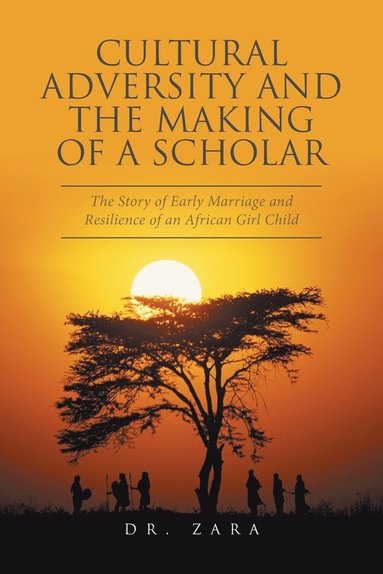 bokomslag Cultural Adversity and the Making of A Scholar
