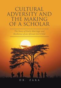 bokomslag Cultural Adversity and the Making of A Scholar