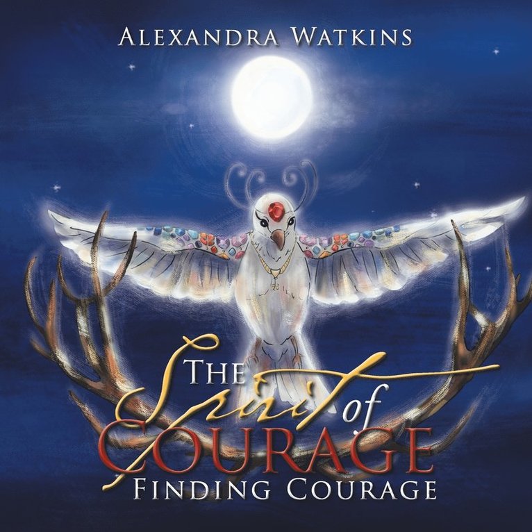 Alexandra Watkins - Spirit of Courage, Häftad