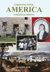 bokomslag Growing with America-Colonial Roots