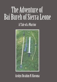 bokomslag The Adventure of Bai Bureh of Sierra Leone