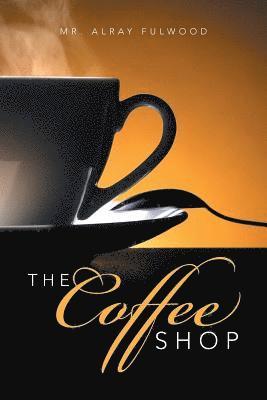 Alray Fulwood, Mr. Alray Fulwood - Coffee Shop, Häftad