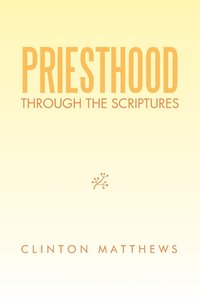 bokomslag Priesthood Through the Scriptures