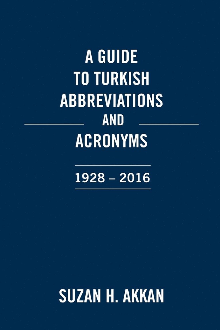 A Guide to Turkish Abbreviations and Acronyms 1928-2016 1