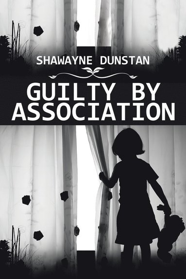 Shawayne Dunstan - Guilty by Association, Häftad