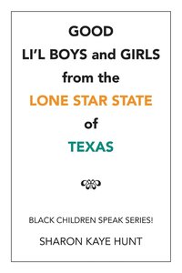 bokomslag Good Li'l Boys and Girls from the Lone Star State of Texas