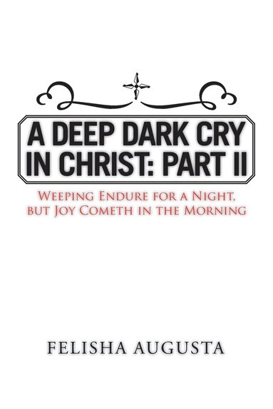 bokomslag A Deep Dark Cry in Christ