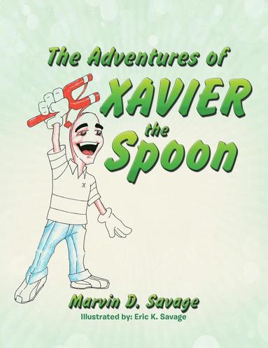 bokomslag Adventures of Xavier the Spoon