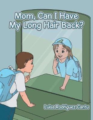 Mom, Can I Have My Long Hair Back? 1