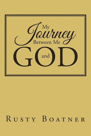 bokomslag My Journey Between Me and GOD