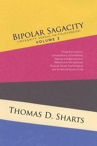 bokomslag Bipolar Sagacity (Integrity Versus Faithlessness) Volume 2