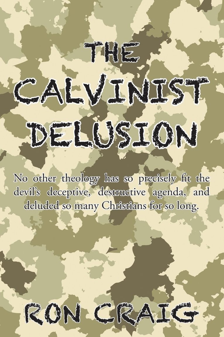 The Calvinist Delusion 1