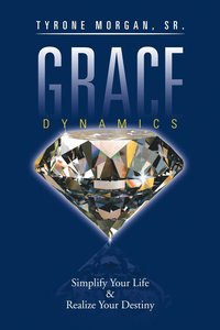 bokomslag Grace Dynamics Simplify Your Life and Realise Your Destiny