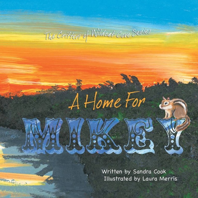 Critters of Wildcat Cove Series #2 A Home for Mikey